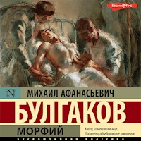 Морфий - Михаил Афанасьевич Булгаков - Hörbuch