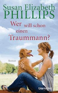 Wer will schon einen Traummann? - Susan Elizabeth Phillips - E-Book