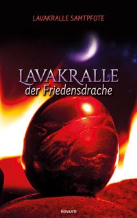 Lavakralle - der Friedensdrache - Lavakralle Samtpfote - E-Book