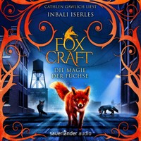 Foxcraft - Die Magie der Füchse (Ungekürzt) - Inbali Iserles - Hörbuch