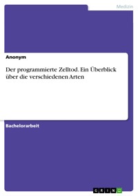 Der programmierte Zelltod. Ein Überblick über die verschiedenen Arten -  - E-Book
