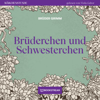 Brüderchen und Schwesterchen - Märchenstunde, Folge 5 (Ungekürzt) - Brüder Grimm - Hörbuch