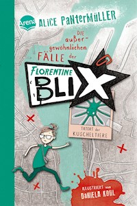 Florentine Blix (1). Tatort der Kuscheltiere - Alice Pantermüller - E-Book