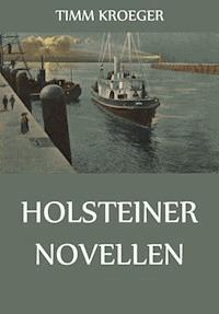 Holsteiner Novellen - Timm Kröger - E-Book