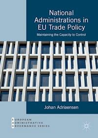 National Administrations in EU Trade Policy - Johan Adriaensen - E-Book