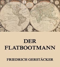 Der Flatbootmann - Friedrich Gerstäcker - E-Book