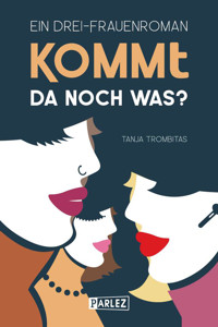 Kommt da noch was? - Tanja Trombitas - E-Book