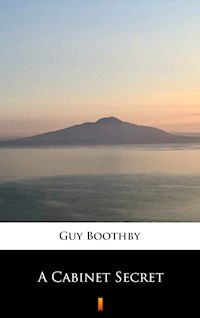 A Cabinet Secret - Guy Boothby - E-Book