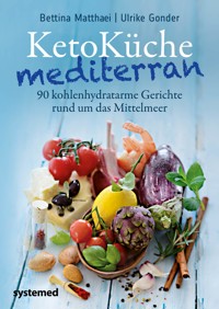KetoKüche mediterran - Bettina Matthaei - E-Book