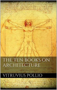 The Ten Books on Architecture - Vitruvius Pollio - E-Book