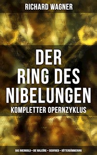 Der Ring des Nibelungen: Kompletter Opernzyklus - Richard Wagner - E-Book