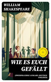 Wie es euch gefällt (Zweisprachige Ausgabe: Deutsch-Englisch) - William Shakespeare - E-Book