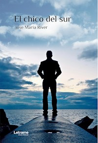 El chico del sur - José María River - E-Book