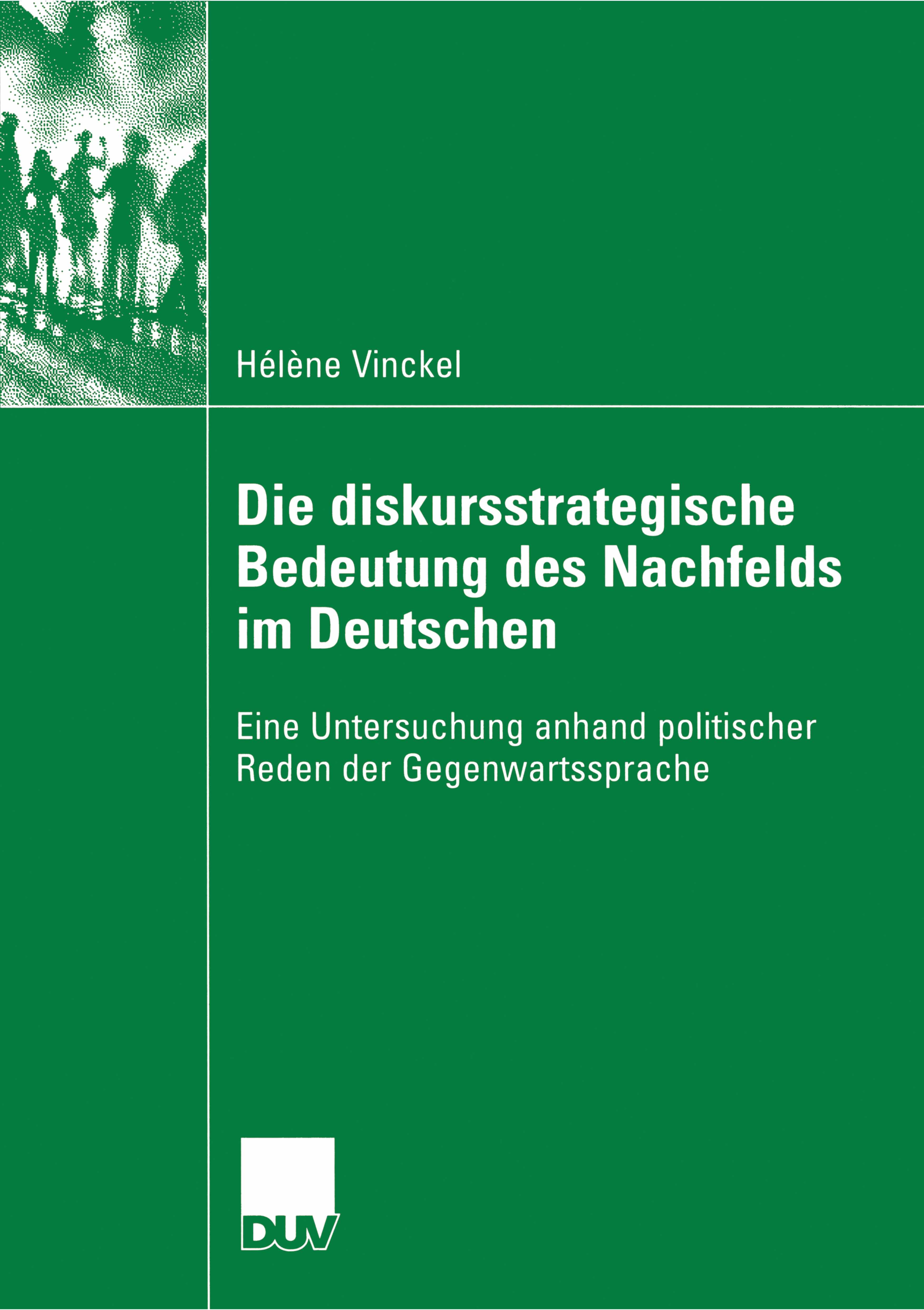 Die diskursstrategische Bedeutung des Nachfelds im Deutschen - Hélène Vinckel - E-Book