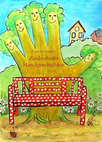 Zauberhafte Handgeschichten - Annelie Staudt - E-Book