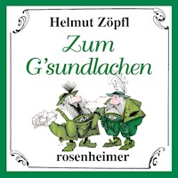 Zum G'sundlachen - Helmut Zöpfl - Hörbuch