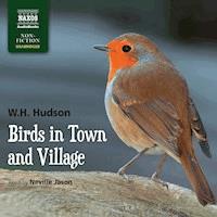 Birds in Town and Village (Unabridged) - William Henry Hudson - Hörbuch