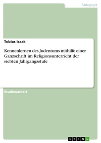 Kennenlernen des Judentums mithilfe einer Ganzschrift im Religionsunterricht der siebten Jahrgangsstufe - Tobias Isaak - E-Book