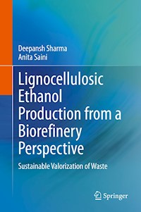 Lignocellulosic Ethanol Production from a Biorefinery Perspective - Deepansh Sharma - E-Book