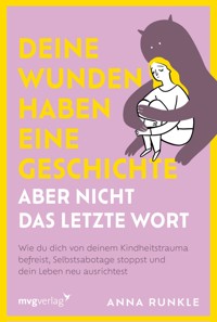 Deine Wunden haben eine Geschichte – aber nicht das letzte Wort - Anna Runkle - E-Book