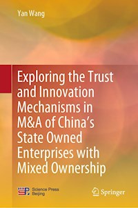 Exploring the Trust and Innovation Mechanisms in M&A of China’s State Owned Enterprises with Mixed Ownership - Yan Wang - E-Book