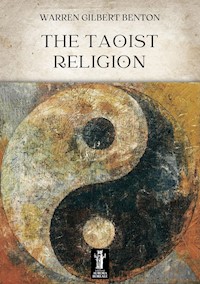The Taoist Religion - Warren Gilbert Benton - E-Book