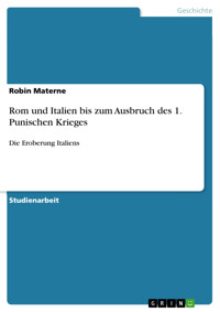 Rom und Italien bis zum Ausbruch des 1. Punischen Krieges - Robin Materne - E-Book