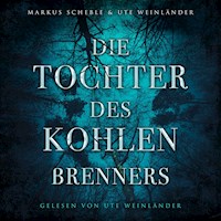 Die Tochter des Kohlenbrenners - Ute Weinländer - Hörbuch