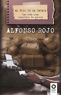 Al filo de la navaja - Alfonso Rojo López - E-Book
