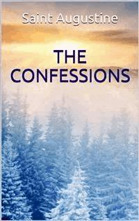 The Confessions - Saint Augustine - E-Book