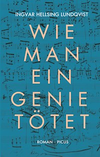 Wie man ein Genie tötet - Ingvar Hellsing Lundqvist - E-Book