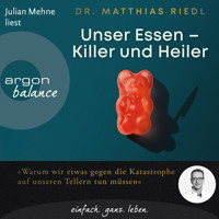 Unser Essen - Killer und Heiler - Wie wir etwas gegen die Katastrophe auf unseren Tellern tun können (Ungekürzte Lesung) - Matthias Riedl - Hörbuch