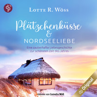 Plätzchenküsse und Nordseeliebe - Eine zauberhafte Liebesgeschichte zur schönsten Zeit des Jahres (Ungekürzt) - Lotte R. Wöss - Hörbuch