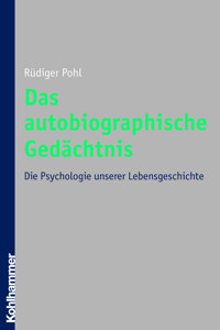 Das autobiographische Gedächtnis - Rüdiger Pohl - E-Book