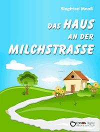 Das Haus an der Milchstraße - Siegfried Maaß - E-Book