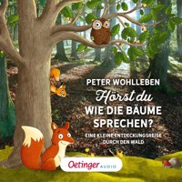 Hörst du, wie die Bäume sprechen? Eine kleine Entdeckungsreise durch den Wald - Peter Wohlleben - Hörbuch