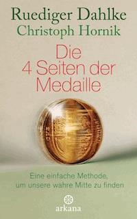 Die 4 Seiten der Medaille - Ruediger Dahlke - E-Book