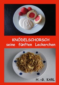 Knödelschorsch seine fünften Leckerchen - Hans-Georg Karl - E-Book