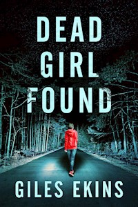 Dead Girl Found - Giles Ekins - kostenlos E-Book