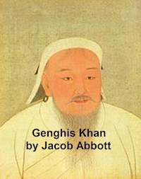 Genghis Khan - Jacob Abbott - E-Book