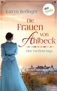 Die Frauen von Ahlbeck - Katryn Berlinger - E-Book