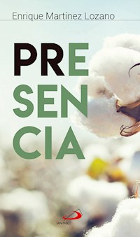 Presencia - Enrique Martínez Lozano - E-Book