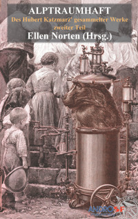 ALPTRAUMHAFT - Hubert Katzmarz - E-Book