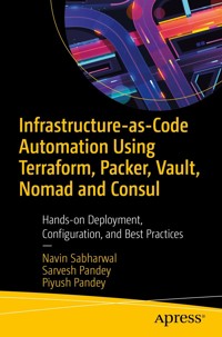 Infrastructure-as-Code Automation Using Terraform, Packer, Vault, Nomad and Consul - Navin Sabharwal - E-Book