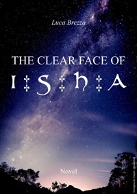 The Clear Face of Isha - Luca Brezza - E-Book