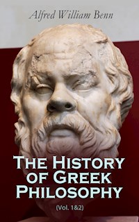 The History of Greek Philosophy (Vol. 1&2) - Alfred William Benn - E-Book
