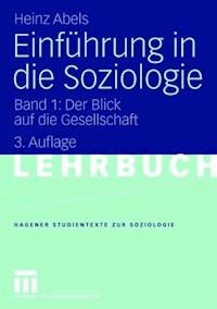 Einführung in die Soziologie - Heinz Abels - E-Book