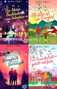 Sweet-Valentine-Sammelband: Der kleine Buchladen von Valentine, Die Liebe ist ein Ponyhof, Liebesglück unterm Sternenzelt, Eine Freundschaft gefüllt mit Liebe - Mira Frey - E-Book