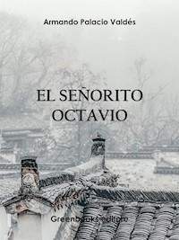 El señorito Octavio - Armando Palacio Valdés - E-Book