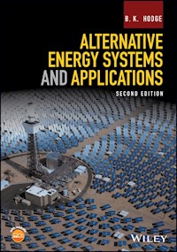 Alternative Energy Systems and Applications - B. K. Hodge - E-Book